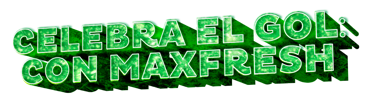 Celebra el gol: con Max Fresh